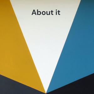 About it : General conversations