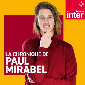 Le billet de Paul Mirabel by France Inter