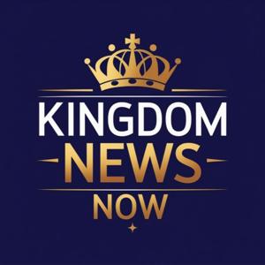 Kingdom News Now