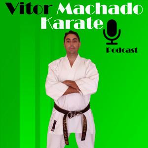 Vitor Machado Karate - Podcast