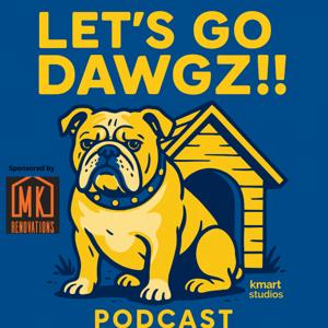 Let's GO DaWgZ Podcast!!