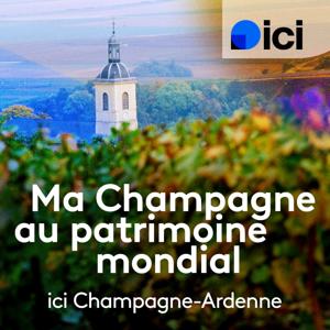 Ma champagne au Patrimoine mondial - ici Champagne-Ardenne