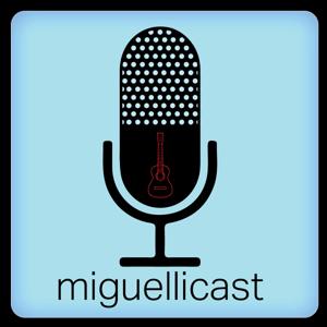 Miguellicast