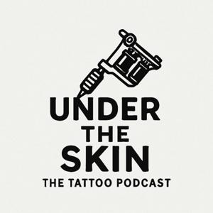 Under The Skin - the tattoo podcast