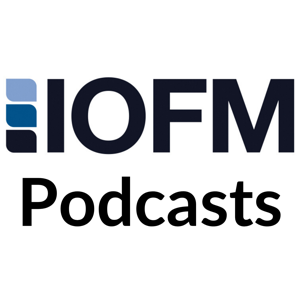 The IOFM Podcast