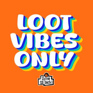 Loot Vibes Only