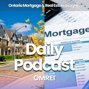 Ontario Mortgage & Real Estate Insights Podcast