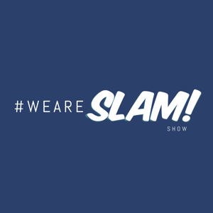 The #WeAreSlam Show