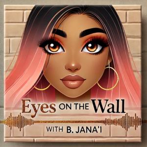 Eyes on the Wall with B. Jana'i