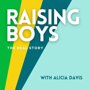 Raising Boys: The Real Story