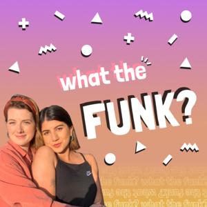 What The Funk?