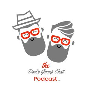 The Dad´s Group Chat Podcast