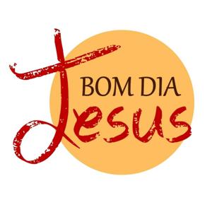 Bom dia Jesus
