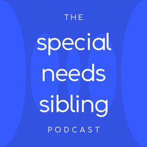 The Special Needs Sibling Podcast