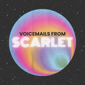 Voicemails from Scarlet