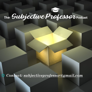 The Subjective Professor Podcast