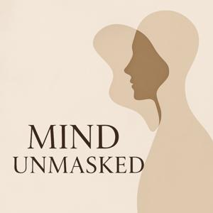 Mind Unmasked