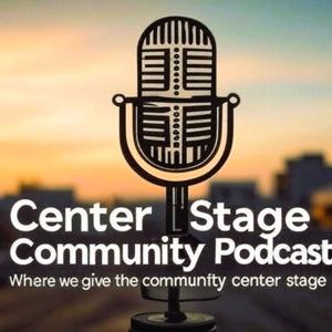 Center Stage Community Podcast