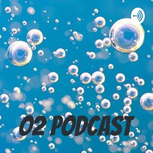 O2 Podcast