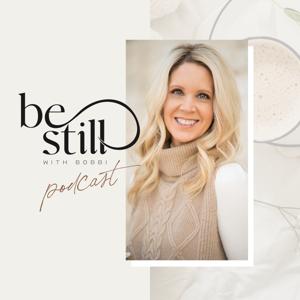 Be Still With Bobbi