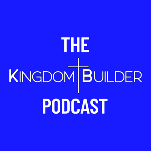 Kingdom Builder Podcast