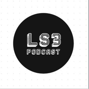 LS3 Podcast