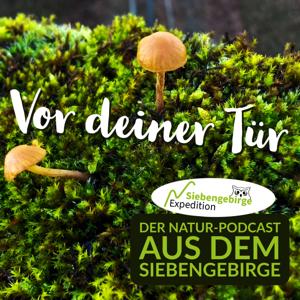 Vor deiner Tür - der Natur-Podcast aus dem Siebengebirge