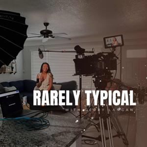Rarely Typical Podcast