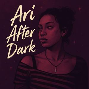 Ari After Dark