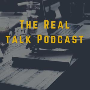 The Real Talk Podcast