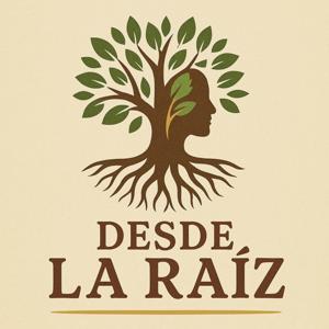 Desde la Raíz