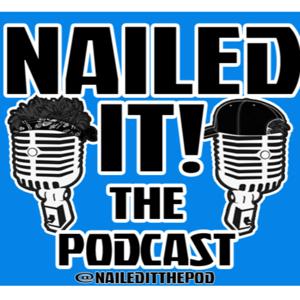 Nailed It! The Podcast