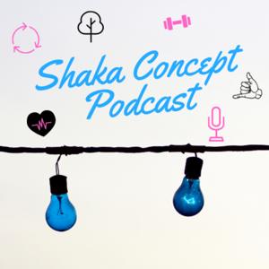 Shaka Concept Podcast