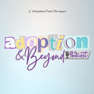Adoption & Beyond Podcast