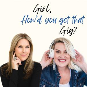 Girl, How'd You Get That Gig?