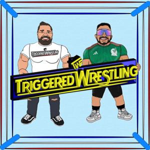 Triggered Wrestling Podcast