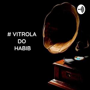 Vitrola do Habib