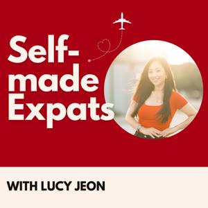 Self-Made Expats with Lucy Jeon