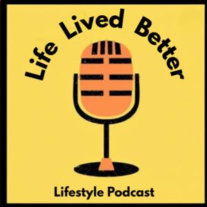 Life Lived Better