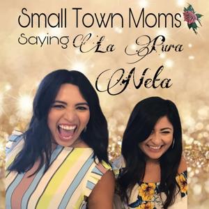 Small town moms, saying la pura neta!