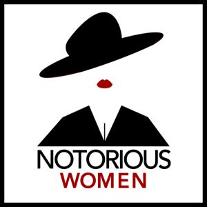 Notorious Women