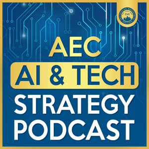 AEC AI & Tech Strategy Podcast