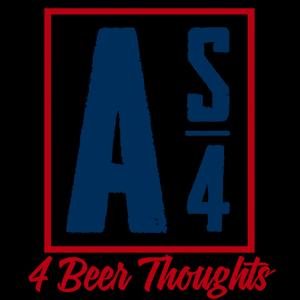 A Solid 4 Beer Thoughts