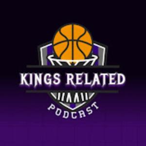 Kings Related - A Sacramento Kings Podcast by Ben Gascoigne