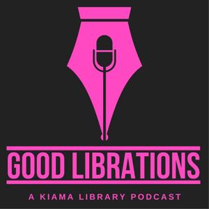 Good Librations - A Kiama Library Podcast