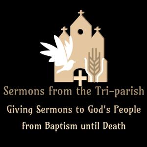 Sermons from the Tri-Parish