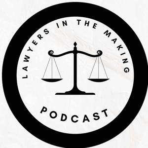 Lawyers in the Making Podcast