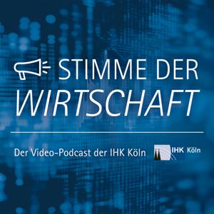 Stimme der Wirtschaft. Der Podcast der IHK Köln.