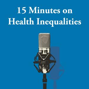 15 Minutes on Health Inequalities