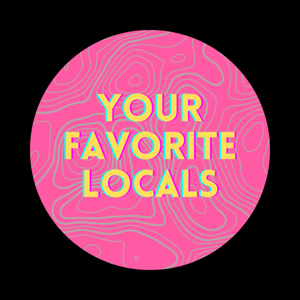 Your Favorite Locals